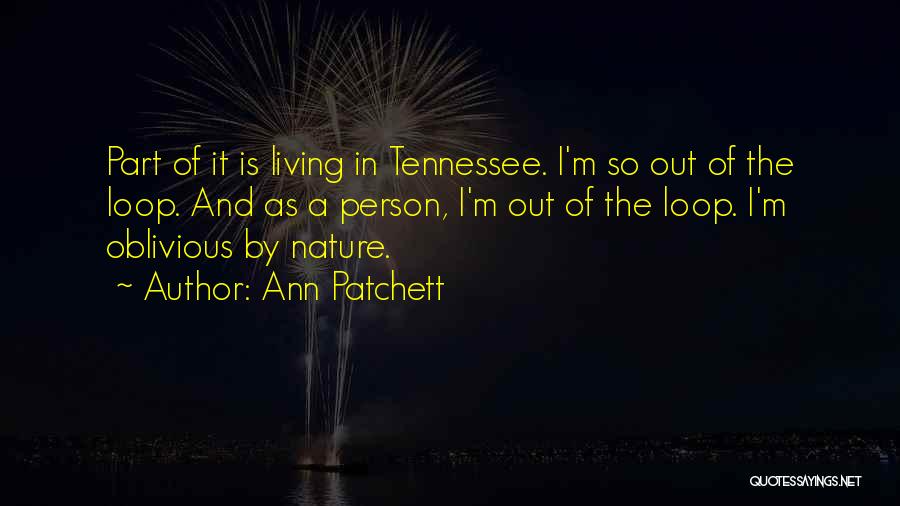 I'm The Loop Quotes By Ann Patchett