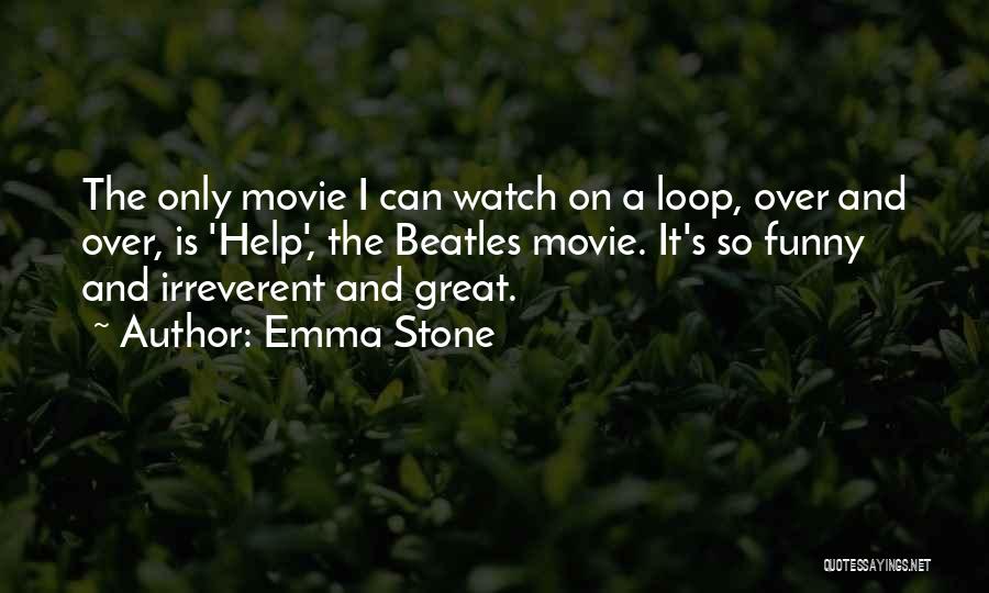 I'm The Loop Quotes By Emma Stone