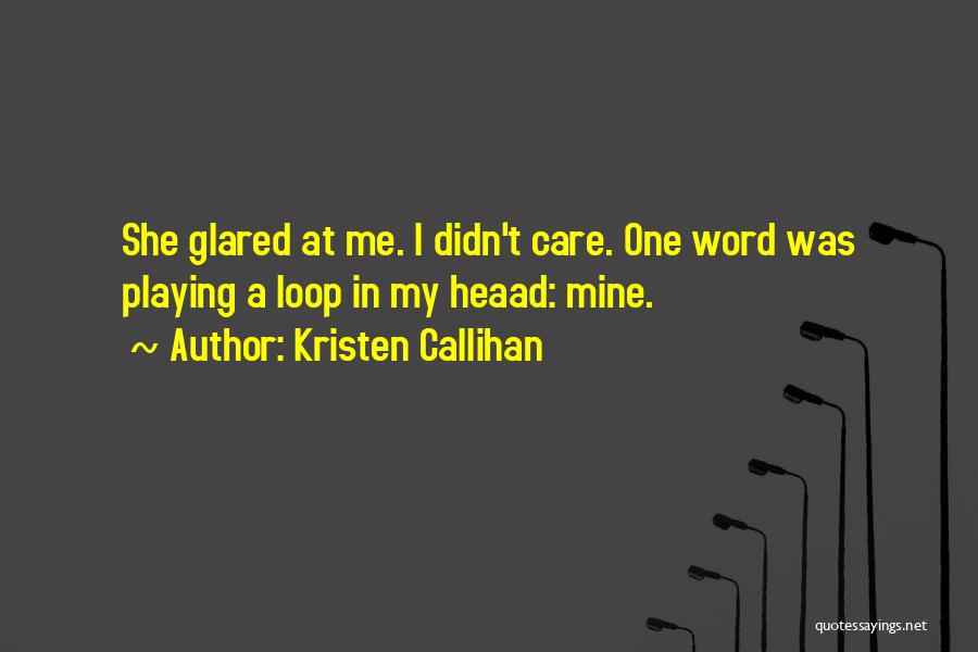 I'm The Loop Quotes By Kristen Callihan