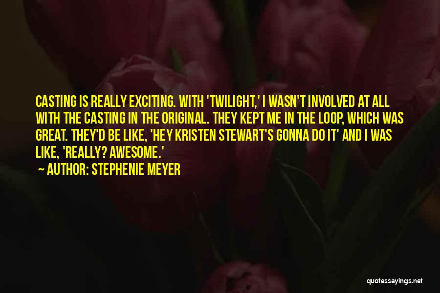 I'm The Loop Quotes By Stephenie Meyer