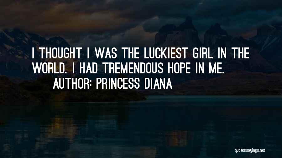 I'm The Luckiest Girl Ever Quotes By Princess Diana