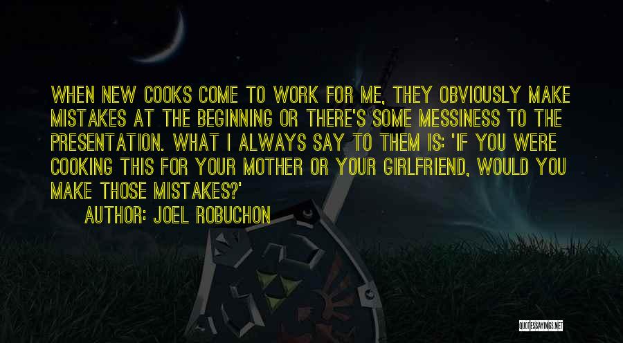 I'm The New Girlfriend Quotes By Joel Robuchon