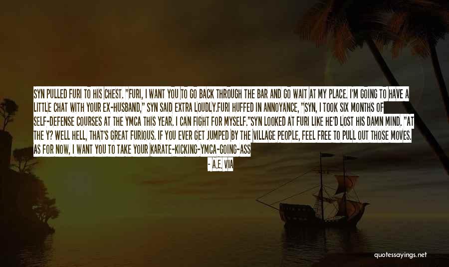 I'm The One For You Quotes By A.E. Via I'm The One For You Quotes By A.E. Via