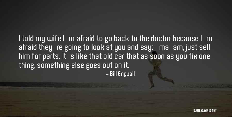 I'm The One For You Quotes By Bill Engvall I'm The One For You Quotes By Bill Engvall