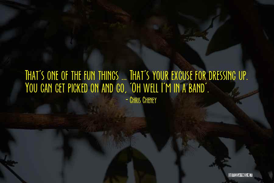 I'm The One For You Quotes By Chris Cheney I'm The One For You Quotes By Chris Cheney