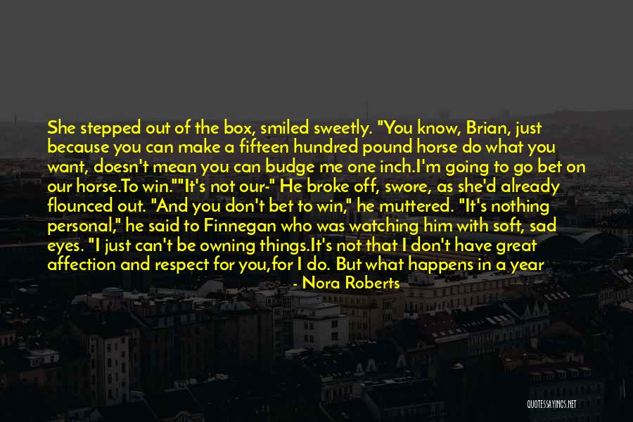 I'm The One For You Quotes By Nora Roberts I'm The One For You Quotes By Nora Roberts