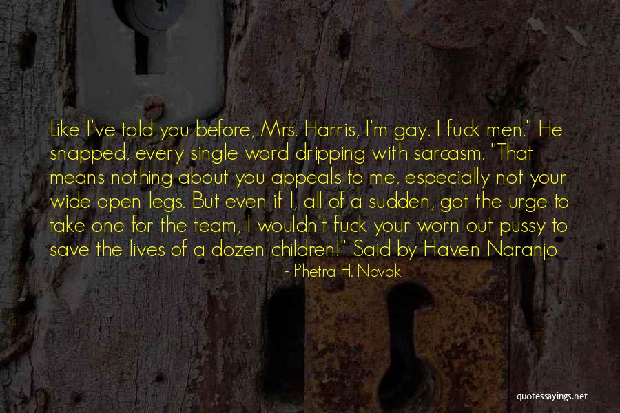 I'm The One For You Quotes By Phetra H. Novak I'm The One For You Quotes By Phetra H. Novak