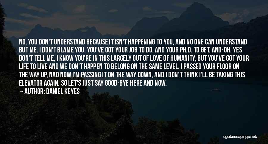 I'm The One To Blame Quotes By Daniel Keyes