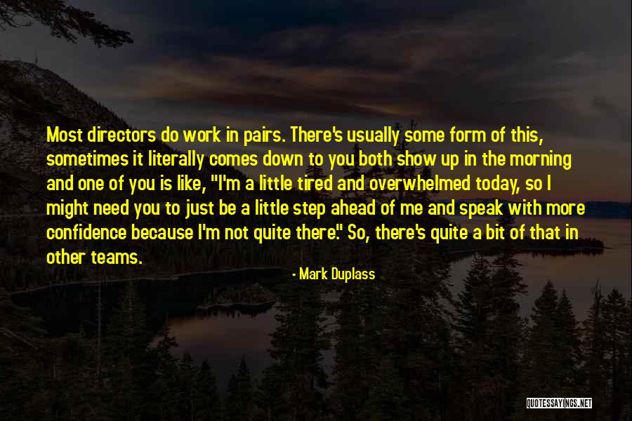 I'm The One You Need Quotes By Mark Duplass I'm The One You Need Quotes By Mark Duplass