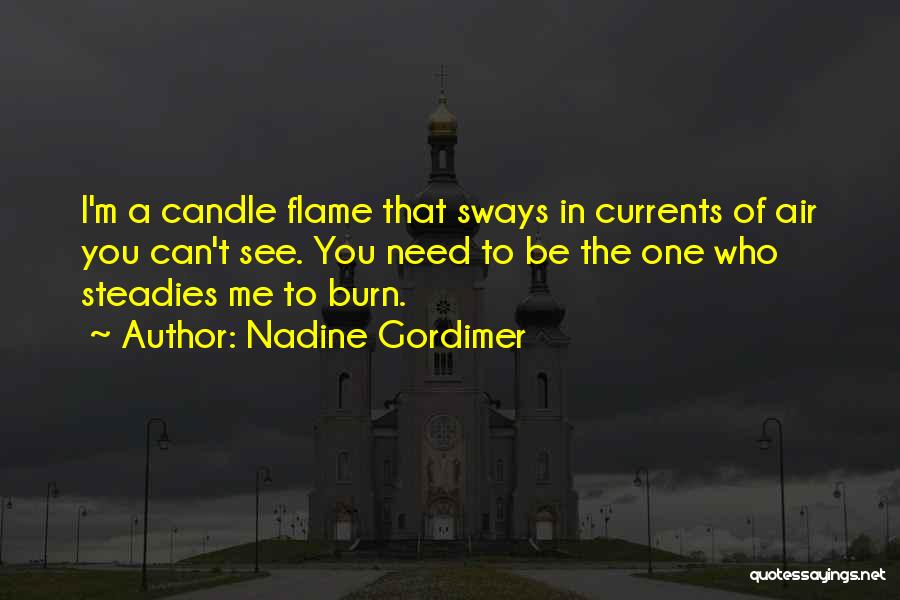 I'm The One You Need Quotes By Nadine Gordimer