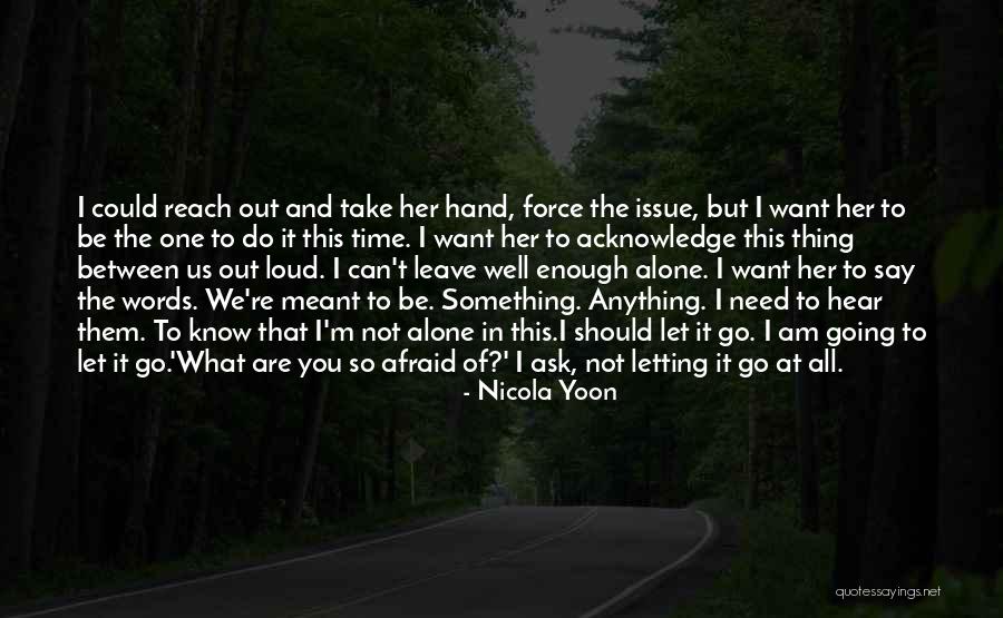 I'm The One You Need Quotes By Nicola Yoon