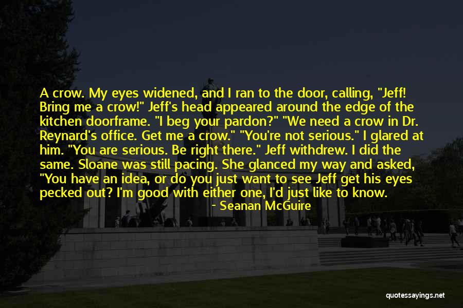 I'm The One You Need Quotes By Seanan McGuire I'm The One You Need Quotes By Seanan McGuire