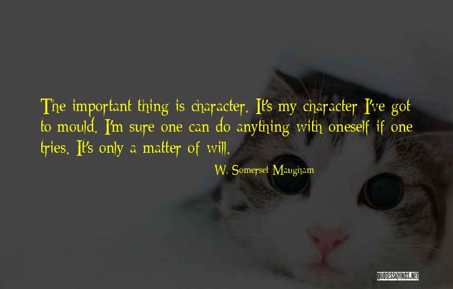 I'm The Only One Quotes By W. Somerset Maugham I'm The Only One Quotes By W. Somerset Maugham