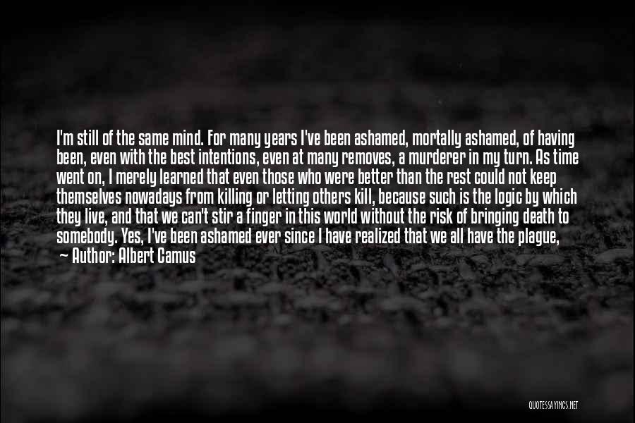 I'm The Only One Trying Quotes By Albert Camus