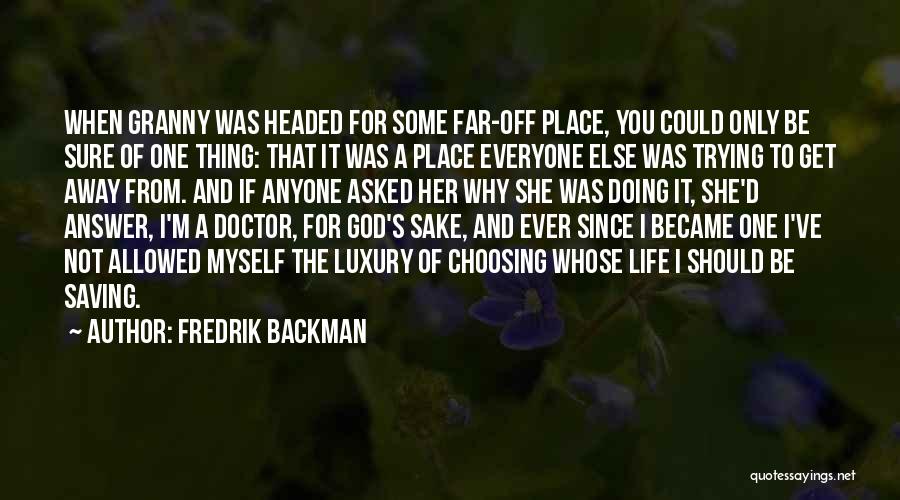 I'm The Only One Trying Quotes By Fredrik Backman