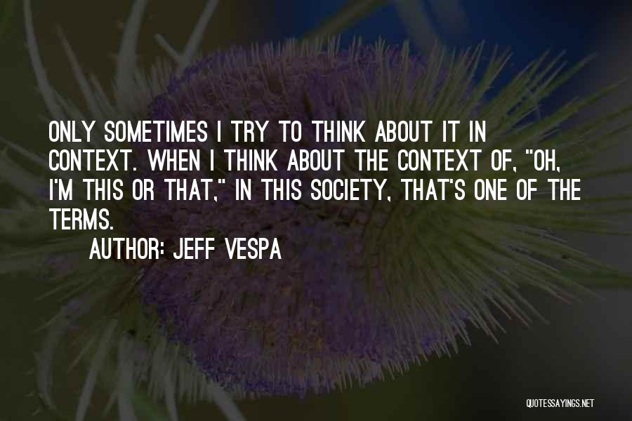 I'm The Only One Trying Quotes By Jeff Vespa