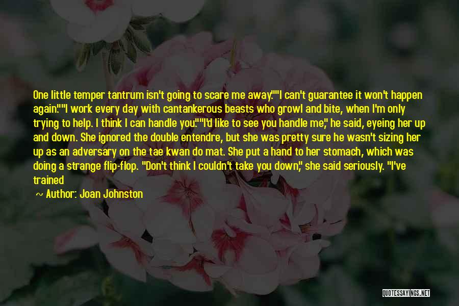 I'm The Only One Trying Quotes By Joan Johnston