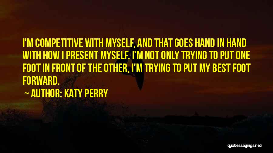 I'm The Only One Trying Quotes By Katy Perry