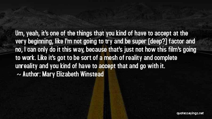 I'm The Only One Trying Quotes By Mary Elizabeth Winstead