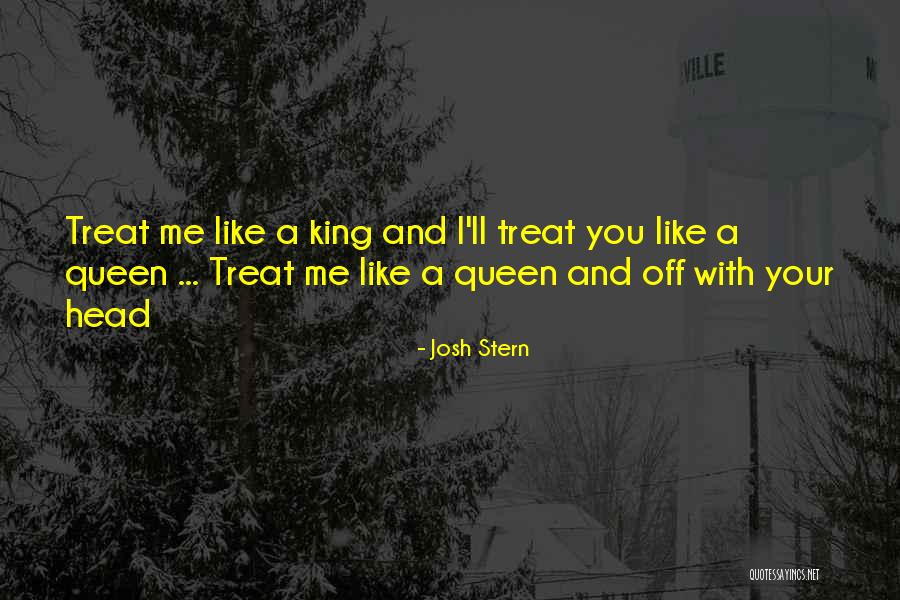 I'm The Queen Funny Quotes By Josh Stern I'm The Queen Funny Quotes By Josh Stern