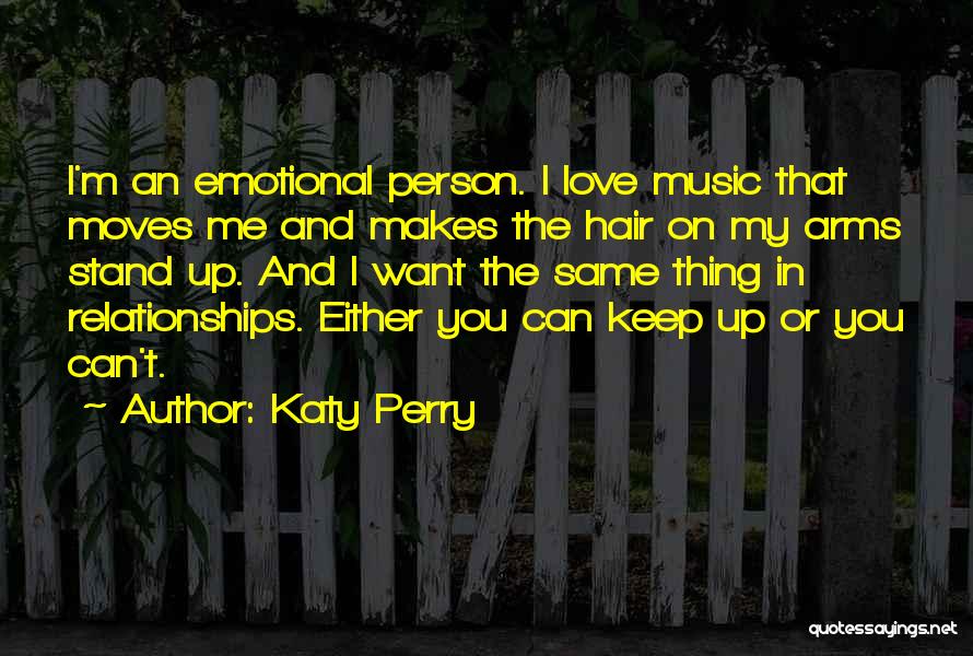 I'm The Same Person Quotes By Katy Perry