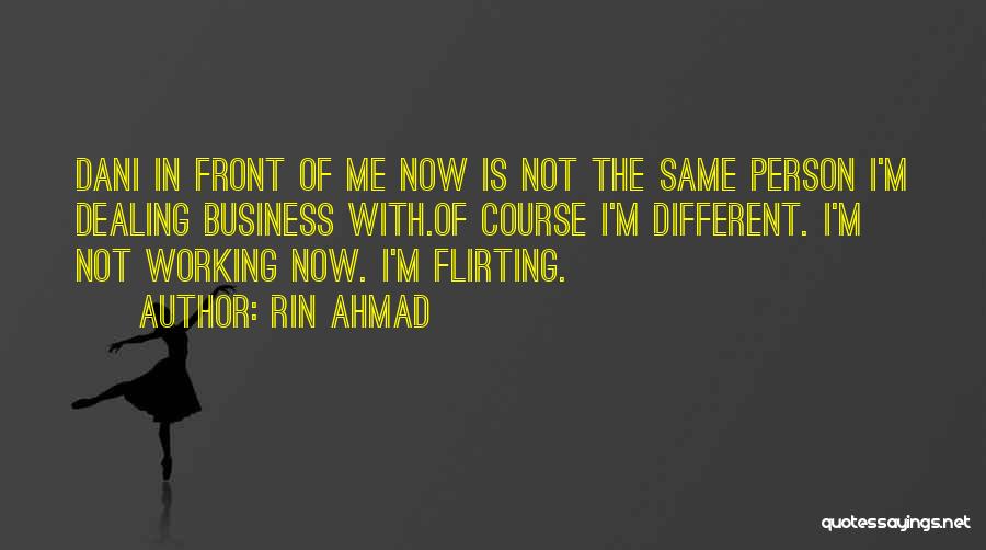 I'm The Same Person Quotes By Rin Ahmad