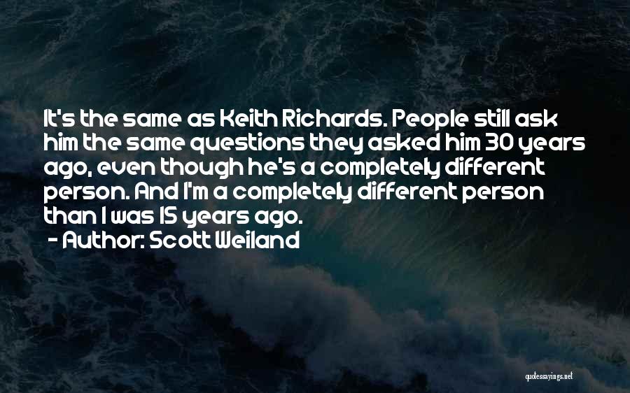 I'm The Same Person Quotes By Scott Weiland