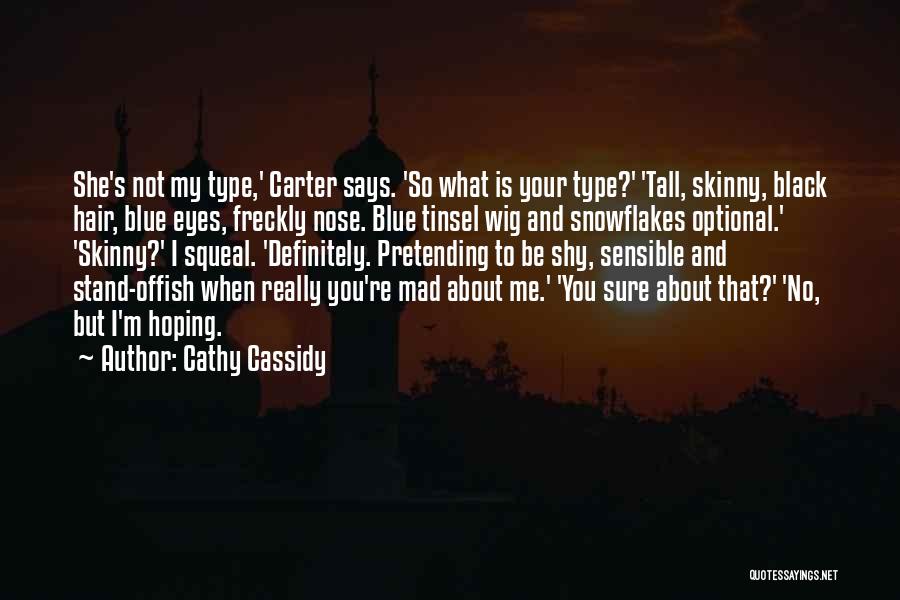 I'm The Shy Type Quotes By Cathy Cassidy