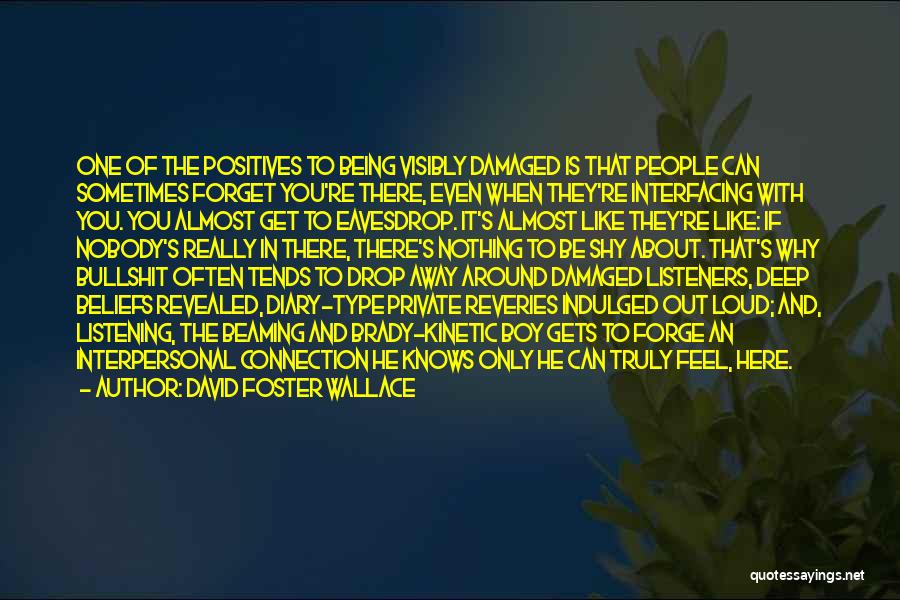 I'm The Shy Type Quotes By David Foster Wallace