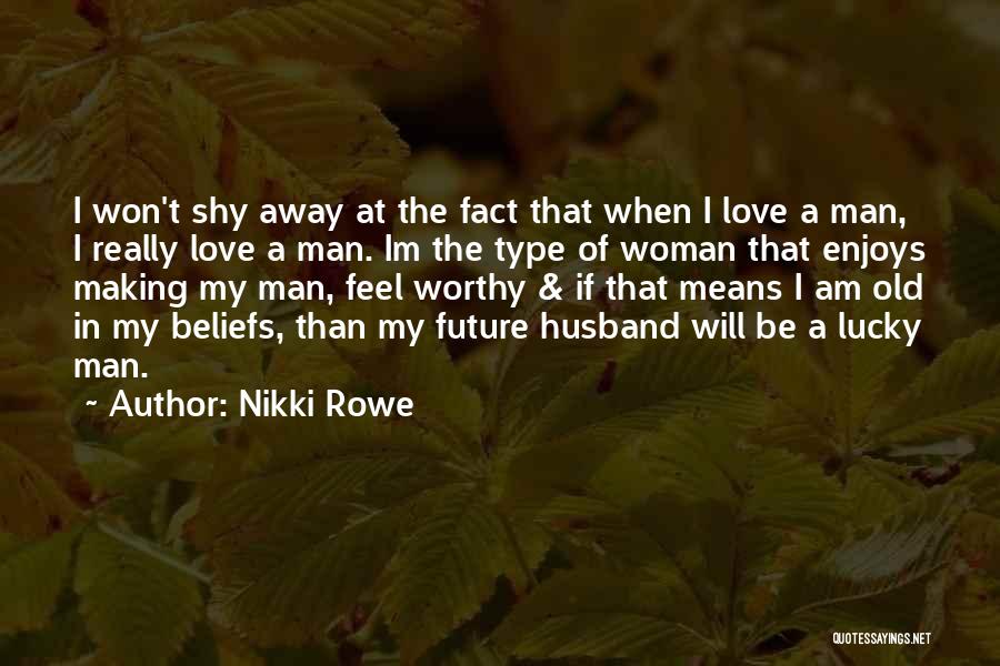 I'm The Shy Type Quotes By Nikki Rowe