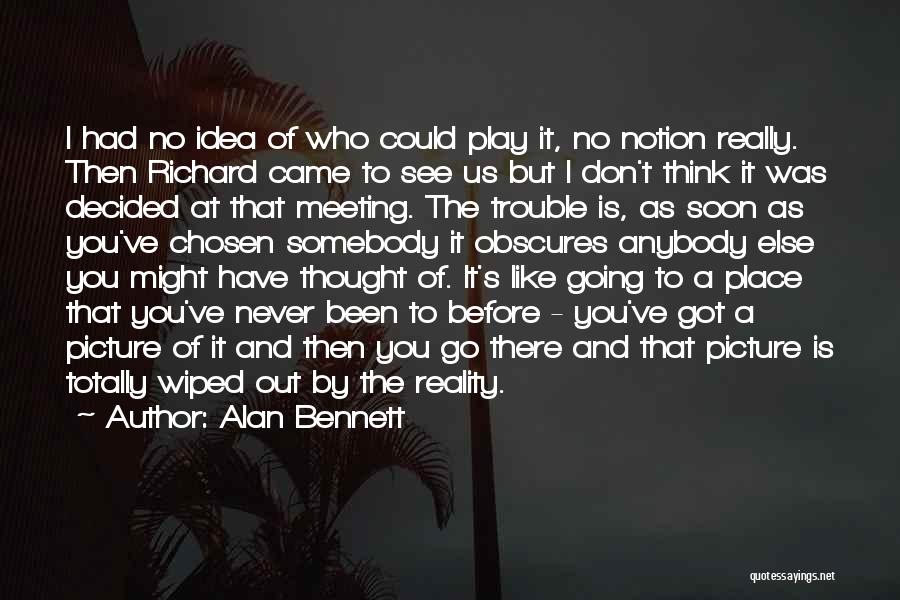 I'm Thinking Of You Picture Quotes By Alan Bennett