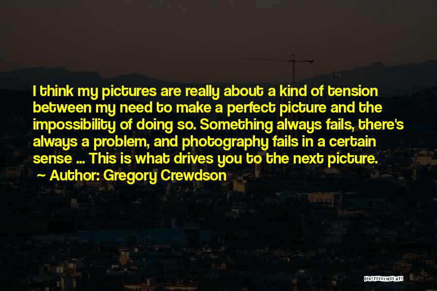 I'm Thinking Of You Picture Quotes By Gregory Crewdson