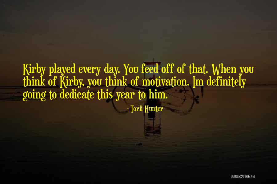 Im Thinking Of You Quotes By Torii Hunter Im Thinking Of You Quotes By Torii Hunter