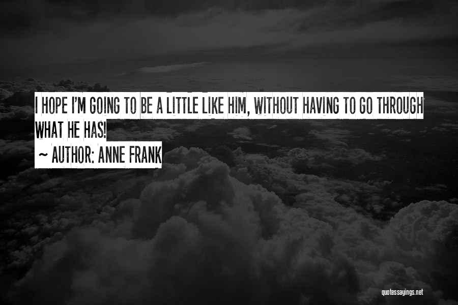 I'm Through Quotes By Anne Frank