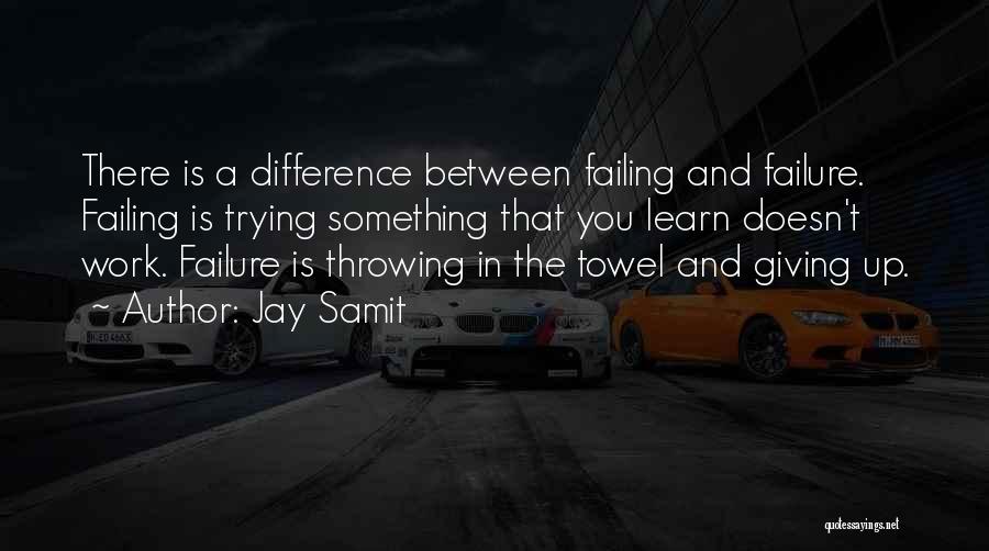 I'm Throwing In The Towel Quotes By Jay Samit