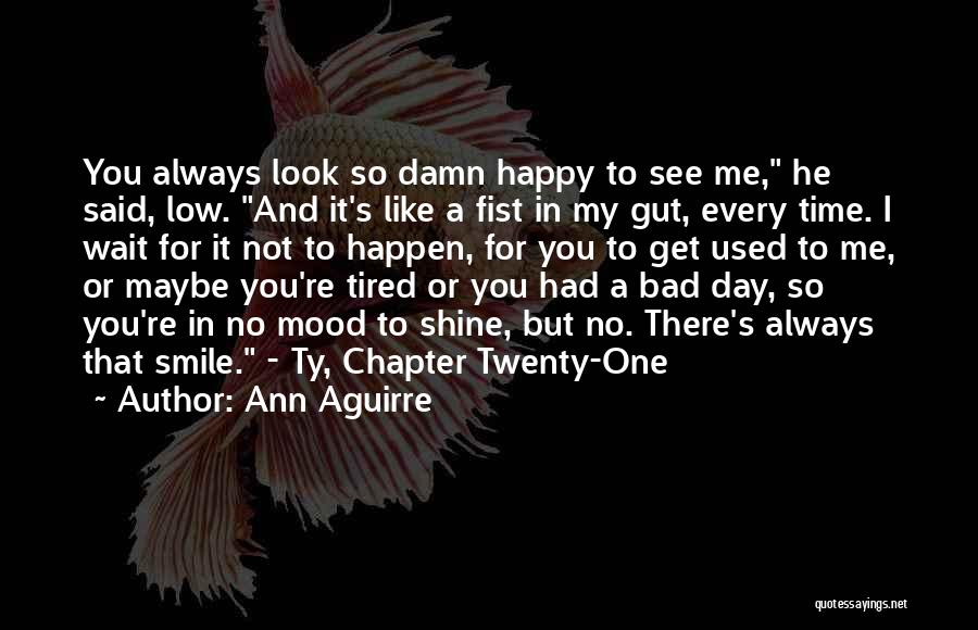 I'm Tired But Happy Quotes By Ann Aguirre