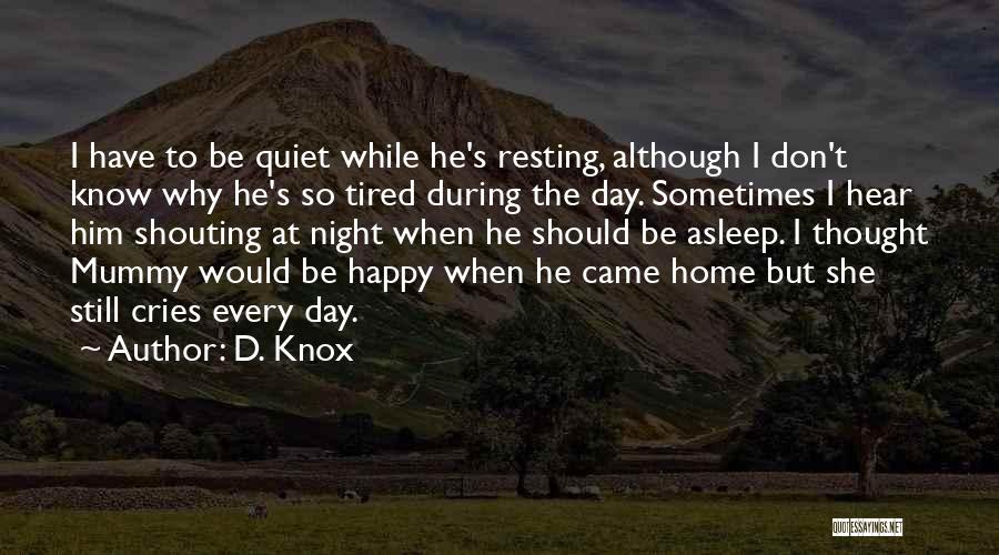 I'm Tired But Happy Quotes By D. Knox