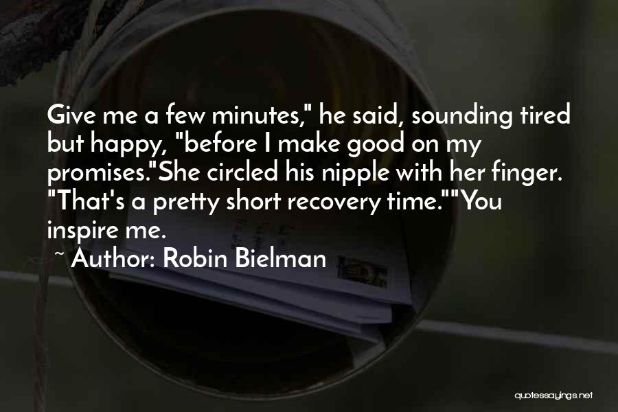 I'm Tired But Happy Quotes By Robin Bielman