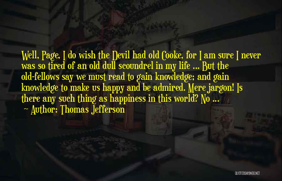 I'm Tired But Happy Quotes By Thomas Jefferson