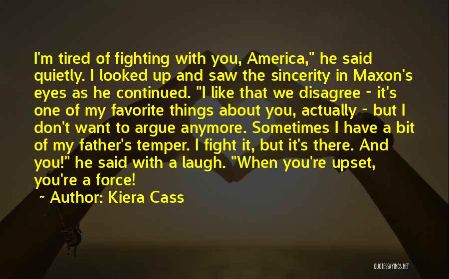 I'm Tired Fighting Quotes By Kiera Cass