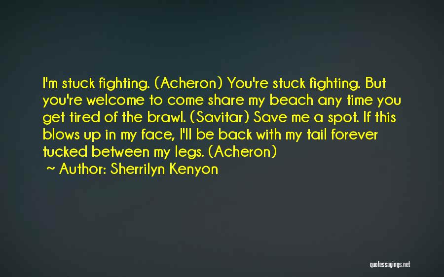 I'm Tired Fighting Quotes By Sherrilyn Kenyon