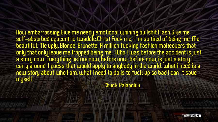 I'm Tired Now Quotes By Chuck Palahniuk