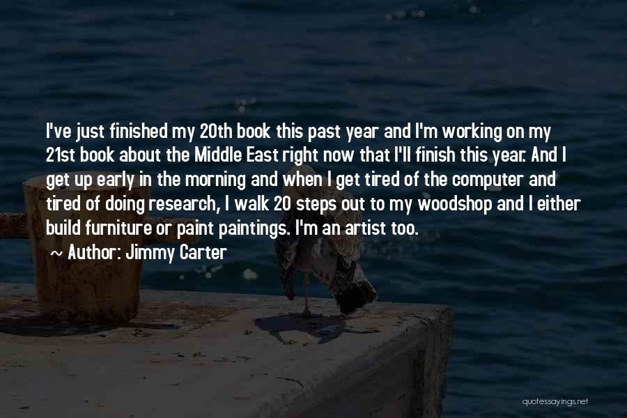 I'm Tired Now Quotes By Jimmy Carter