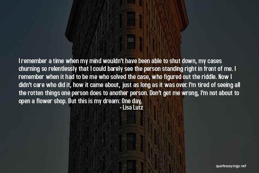 I'm Tired Now Quotes By Lisa Lutz I'm Tired Now Quotes By Lisa Lutz