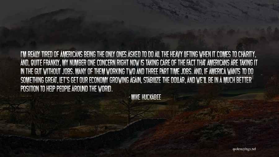 I'm Tired Now Quotes By Mike Huckabee I'm Tired Now Quotes By Mike Huckabee