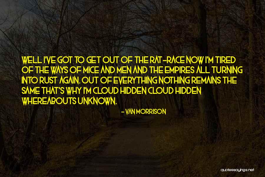 I'm Tired Now Quotes By Van Morrison I'm Tired Now Quotes By Van Morrison