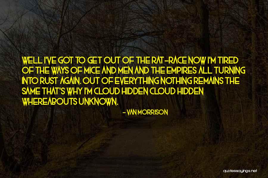 I'm Tired Now Quotes By Van Morrison