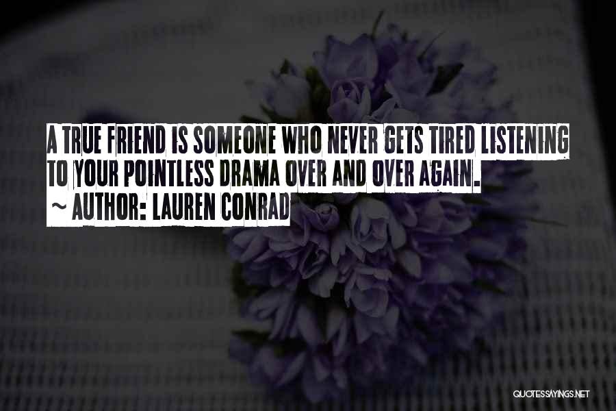 I'm Tired Of Drama Quotes By Lauren Conrad