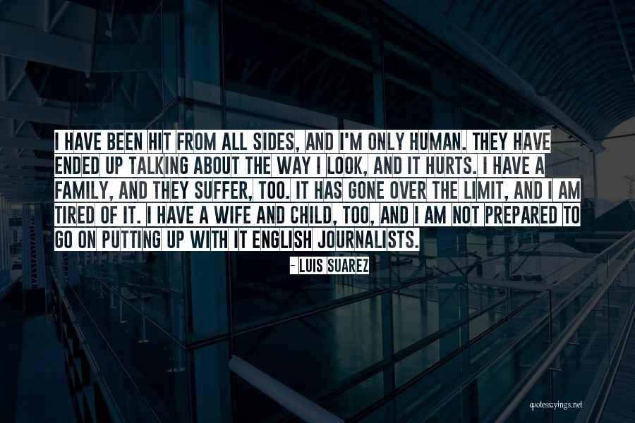 I'm Tired Of It All Quotes By Luis Suarez