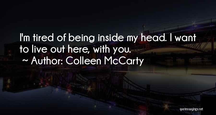 I'm Tired Of Love Quotes By Colleen McCarty